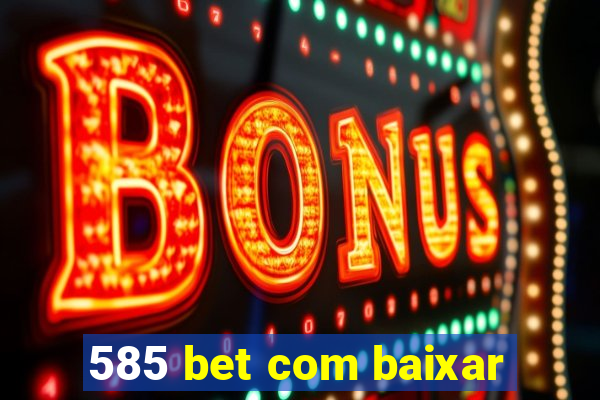 585 bet com baixar