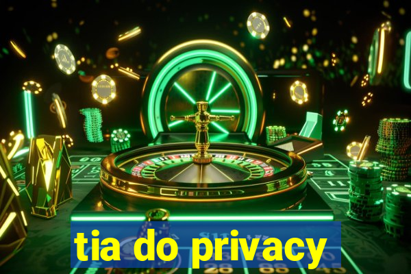 tia do privacy