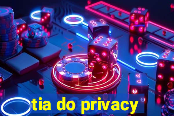 tia do privacy