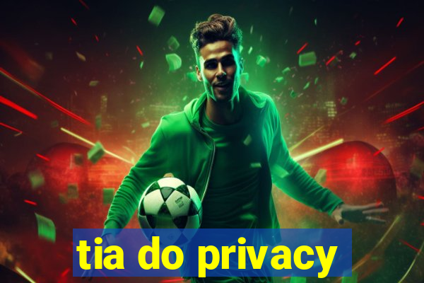 tia do privacy