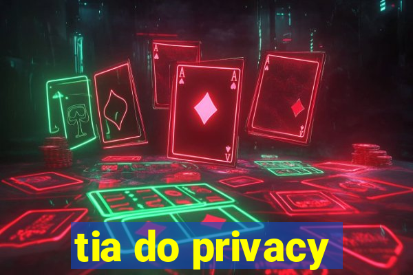 tia do privacy