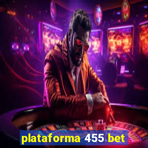 plataforma 455 bet