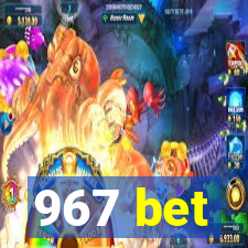 967 bet