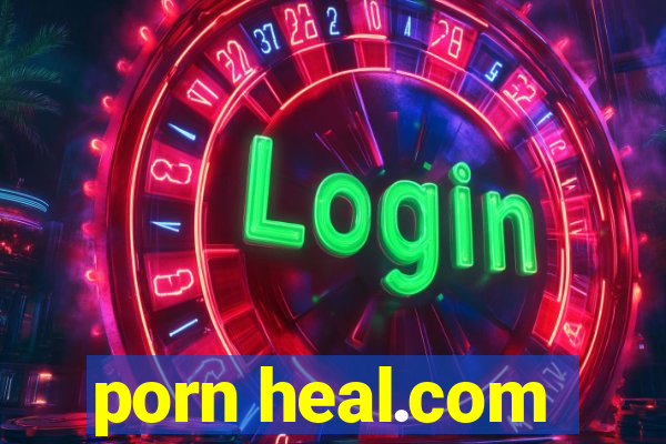 porn heal.com