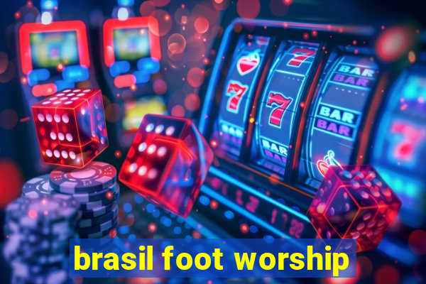 brasil foot worship