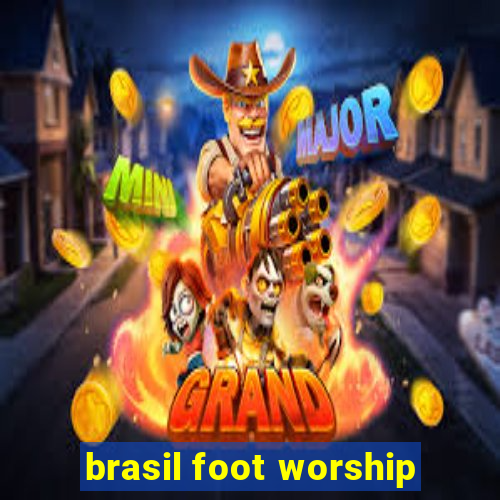 brasil foot worship