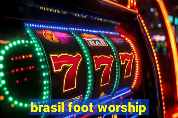 brasil foot worship