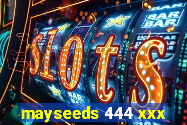 mayseeds 444 xxx