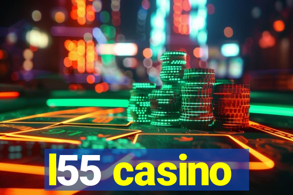 l55 casino