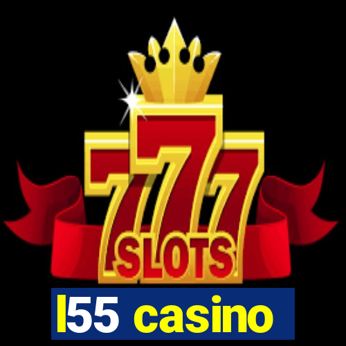 l55 casino