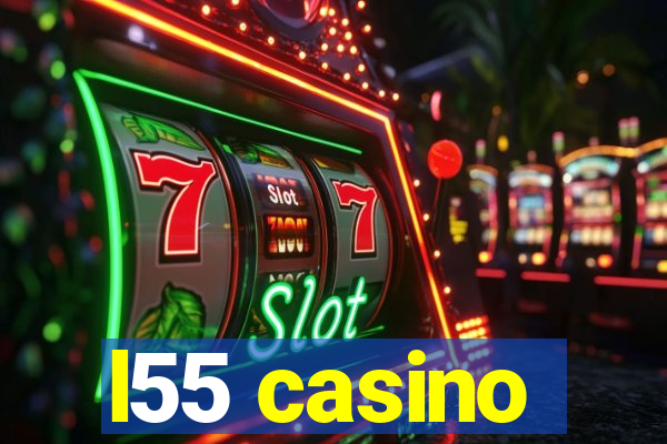 l55 casino