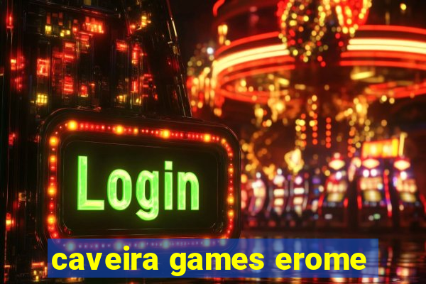 caveira games erome