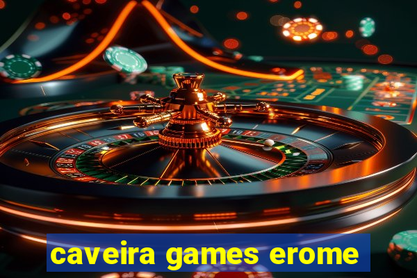 caveira games erome