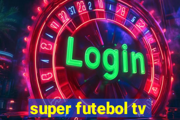 super futebol tv