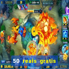 50 reais gratis para apostar