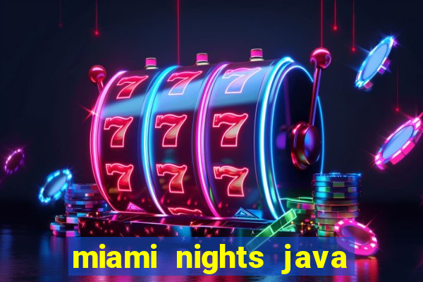 miami nights java pt-br 320x240