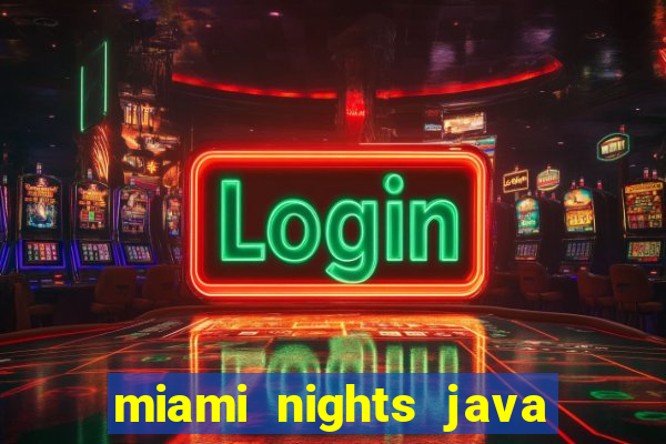 miami nights java pt-br 320x240