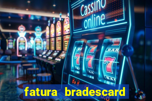 fatura bradescard casas bahia