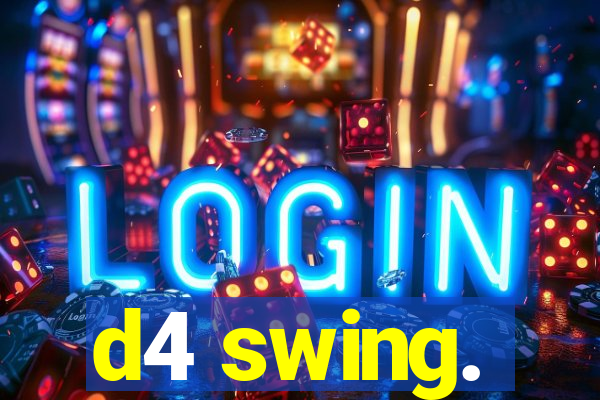 d4 swing.