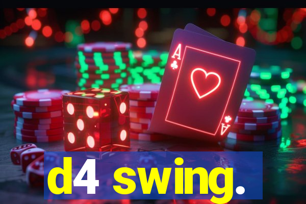 d4 swing.