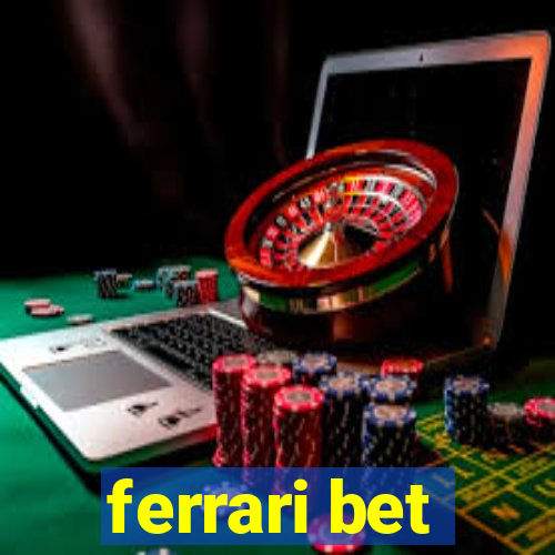 ferrari bet