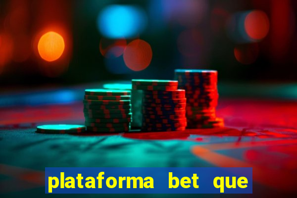 plataforma bet que paga ao se cadastrar