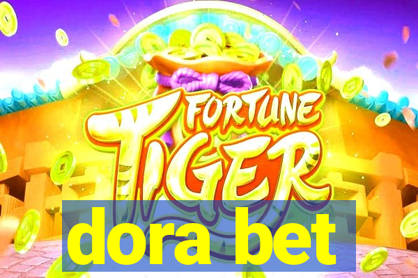 dora bet