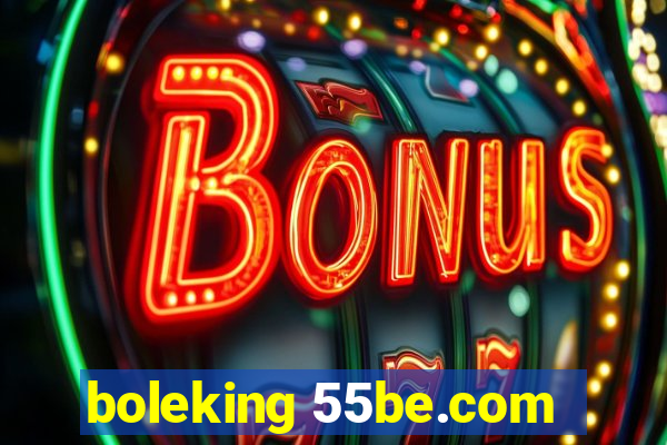 boleking 55be.com