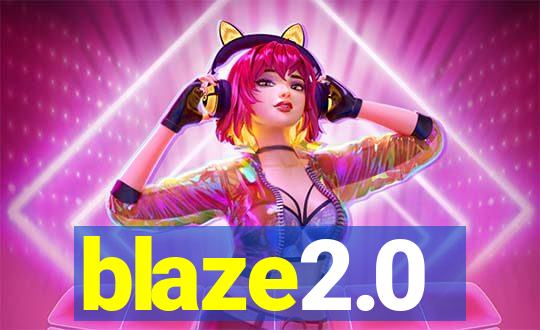 blaze2.0