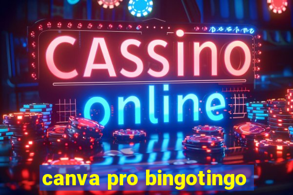 canva pro bingotingo