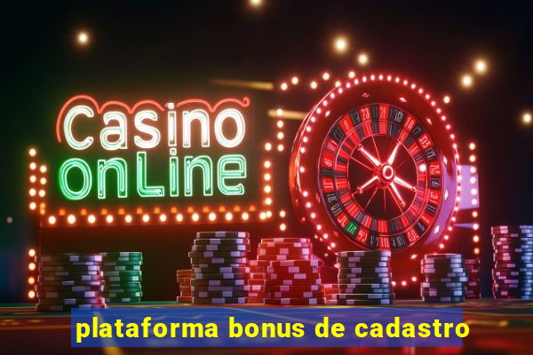 plataforma bonus de cadastro