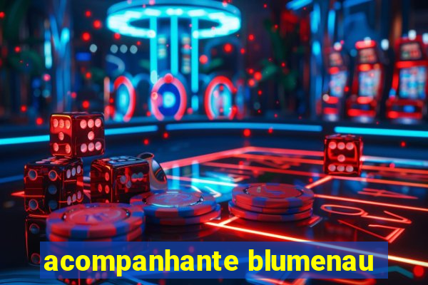 acompanhante blumenau