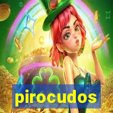 pirocudos