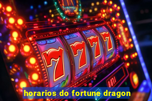 horarios do fortune dragon