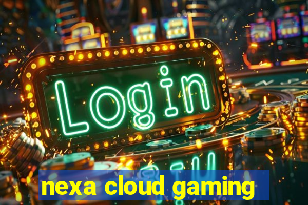 nexa cloud gaming