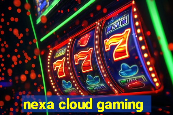 nexa cloud gaming