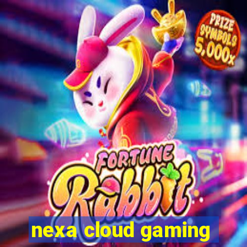 nexa cloud gaming