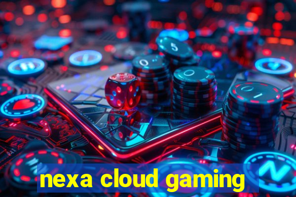 nexa cloud gaming