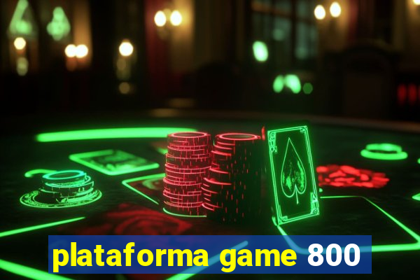 plataforma game 800