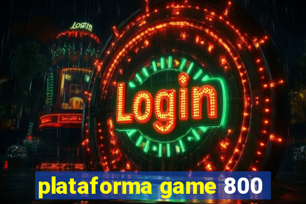 plataforma game 800