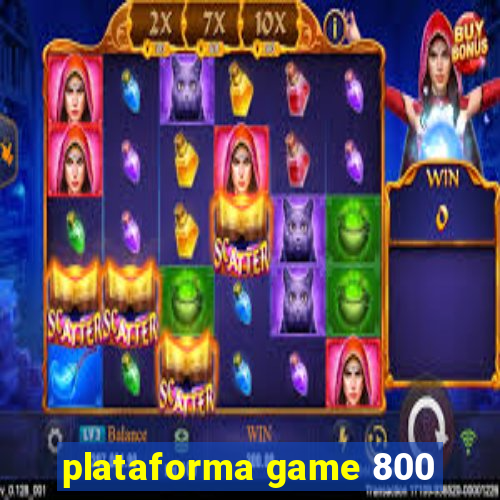 plataforma game 800