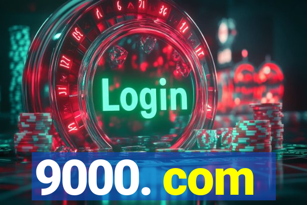 9000. com