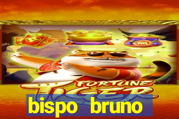 bispo bruno leonardo fortuna