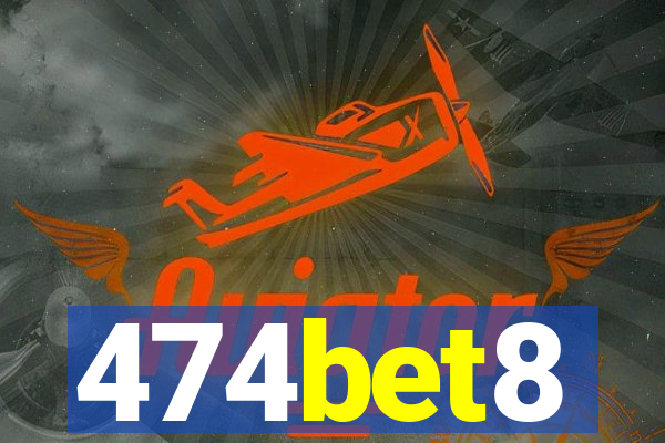 474bet8