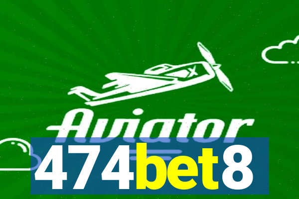 474bet8