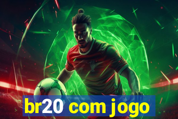 br20 com jogo