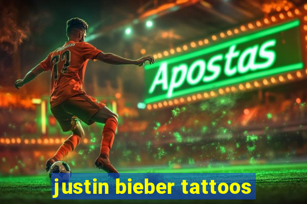 justin bieber tattoos