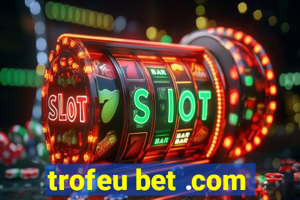 trofeu bet .com