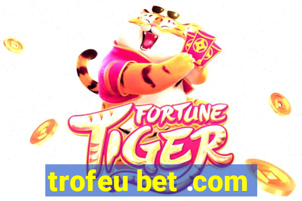 trofeu bet .com