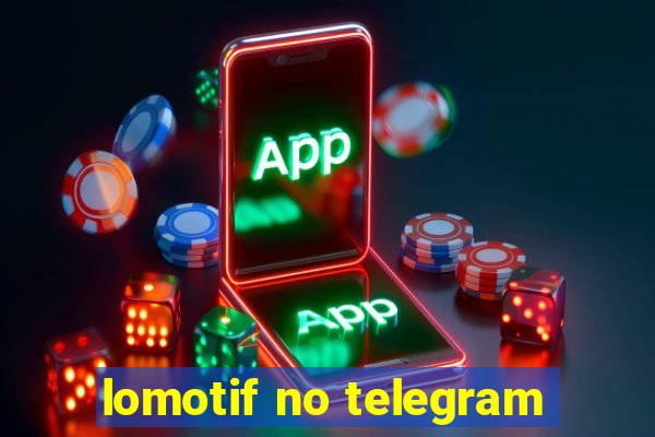 lomotif no telegram